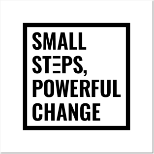 Small Steps, Powerful Change Posters and Art